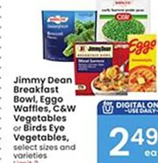 Jimmy Dean Breakfast Bowl / Eggo Waffles / C&W Vegetables / Birds Eye Vegetables at Albertsons