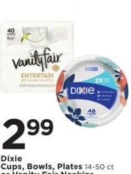 Dixie Cups, Bowls, Plates or Vanity Fair Napkins