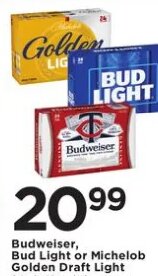 Budweiser, Bud Light or Michelob Golden Draft Light