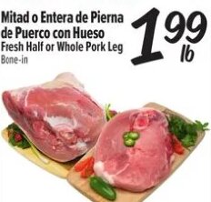 Mitad o Entera de Pierna de Puerco con Hueso Fresh Half or Whole Pork Leg at El Super