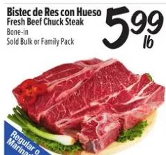 Bistec de Res con Hueso Fresh Beef Chuck Steak at El Super