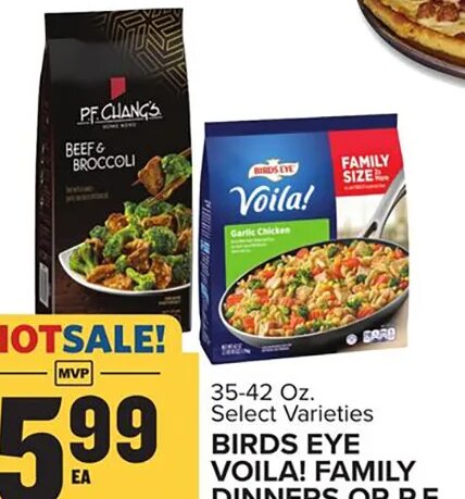 BIRDS EYE VOILA! FAMILY DINNERS OR P.F. CHANG'S MEALS