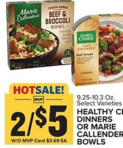 HEALTHY CHOICE DINNERS OR MARIE CALLENDER'S BOWLS