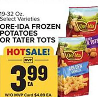 ORE-IDA FROZEN POTATOES OR TATER TOTS