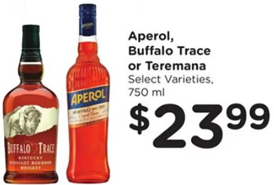 Aperol, Buffalo Trace or Teremana
