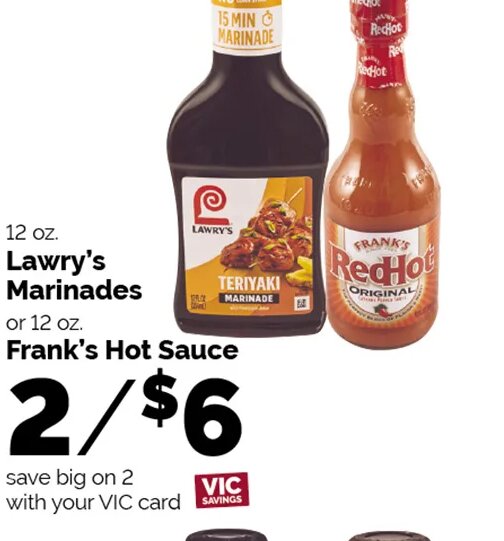 Lawry's Marinades or Frank's Hot Sauce