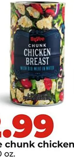 Hy-Vee chunk chicken breast at Hy-Vee