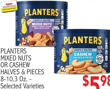 PLANTERS MIXED NUTS OR CASHEW HALVES & PIECES