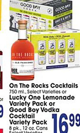 On The Rocks Cocktails or Lucky One Lemonade or Good Boy Vodka Cocktail