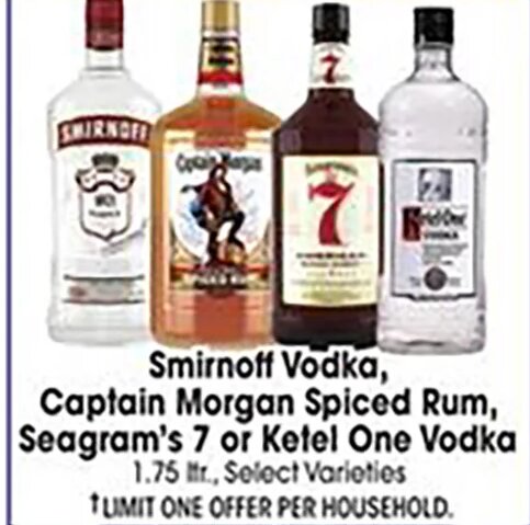 Smirnoff Vodka, Captain Morgan Spiced Rum, Seagram's 7 or Ketel One Vodka