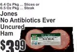 Jones No Antibiotics Ever Uncured Ham at Key Food