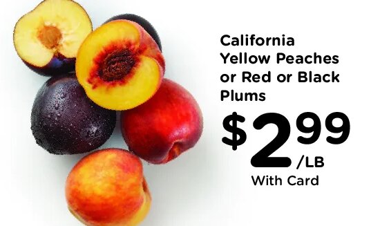 California Yellow Peaches or Red or Black Plums