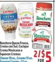 Ranchero Queso Fresco, Crema con Sal, Cacique Crema Mexicana o Squeeze Cremas