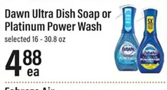 Dawn Ultra Dish Soap or Platinum Power Wash