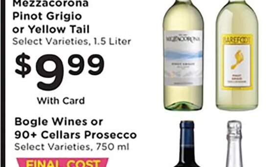 Barefoot, Woodbridge, Mezzacorona, Pinot Grigio or Yellow Tail