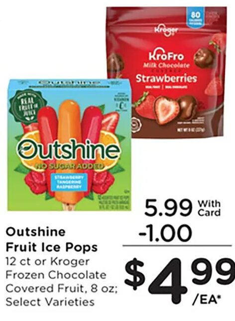 Outshine Fruit Ice Pops or Kroger Frozen Chocolate Covered Fruit