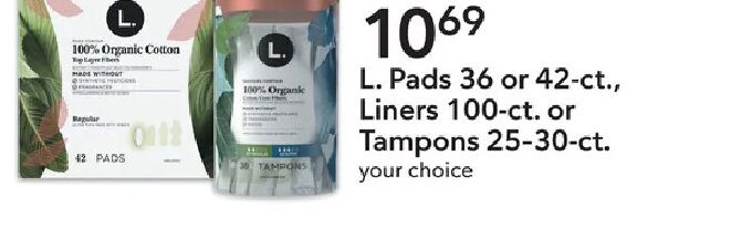 L. Pads, Liners or Tampons