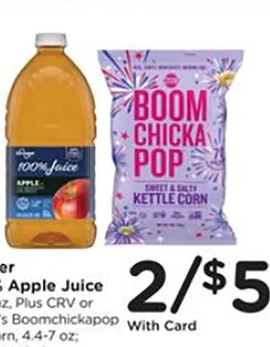 Kroger 100% Apple Juice or Angie's Boomchickapop at Ralphs