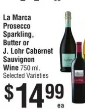 La Marca Prosecco Sparkling, Butter or J. Lohr Cabernet Sauvignon Wine