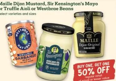 Maille Dijon Mustard, Sir Kensington's Mayo or Truffle Aioli or Westbrae Beans