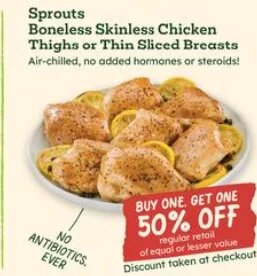 Sprouts Boneless Skinless Chicken Thighs or Thin Sliced Breasts