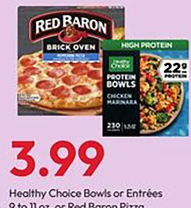 Healthy Choice Bowls or Entrées or Red Baron Pizza at Stater Bros.