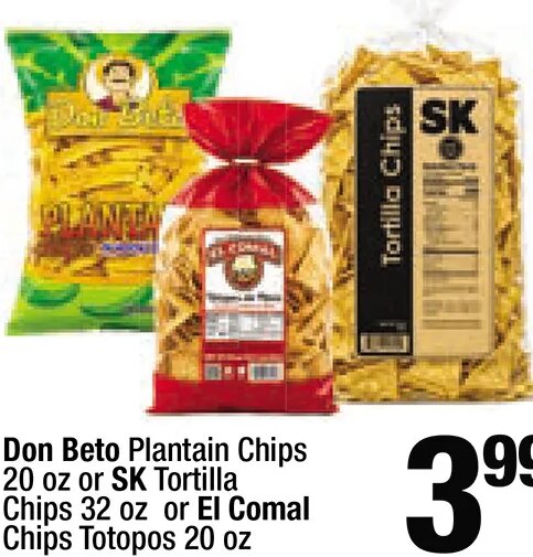 Don Beto Plantain Chips or SK Tortilla Chips or El Comal Chips