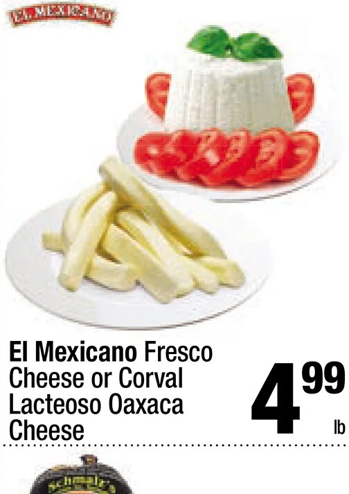 El Mexicano Fresco Cheese or Corval Lacteoso Oaxaca Cheese