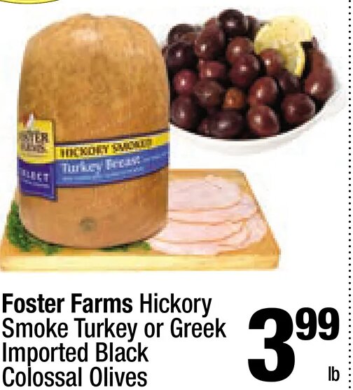 Foster Farms Hickory Smoke Turkey or Greek Imported Black Colossal Olives at Super King Markets
