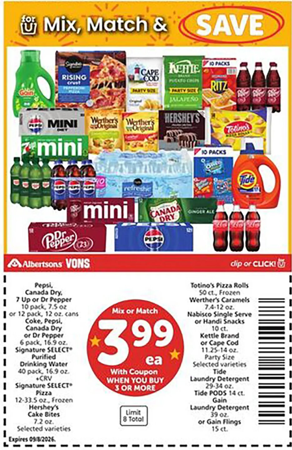 Pepsi, Canada Dry, 7 Up, Dr Pepper, Signature SELECT Purified Drinking Water, Signature SELECT Pizza, Hershey's Cake Bites, Totino's Pizza Rolls, Werther's Caramels, Nabisco Single Serve or Handi Snacks, Kettle Brand or Cape Cod, Tide Laundry Detergent, Tide PODS, Gain Laundry Detergent or Gain Flings at Vons