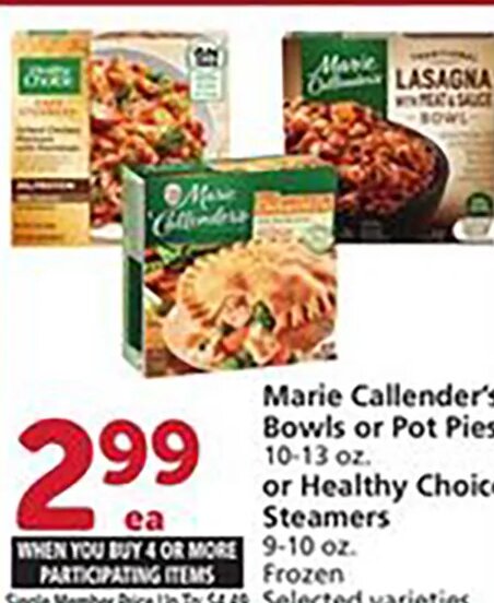 Marie Callender's Bowls or Pot Pies or Healthy Choice Steamers
