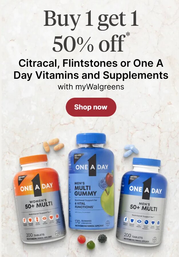 Citracal, Flintstones or One A Day Vitamins and Supplements
