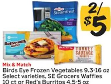 Birds Eye Frozen Vegetables, SE Grocers Waffles, Red's Burritos