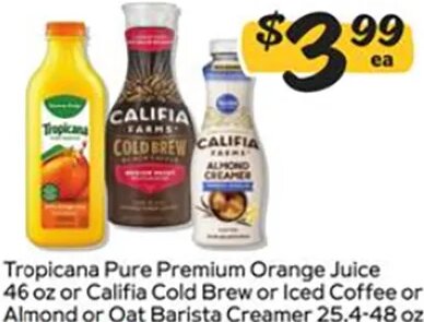 Tropicana Pure Premium Orange Juice, Califia Cold Brew, Almond or Oat Barista Creamer at Winn-Dixie