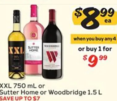 XXL, Sutter Home or Woodbridge