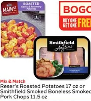 Reser's Roasted Potatoes or Smithfield Smoked Boneless Smoked Pork Chops