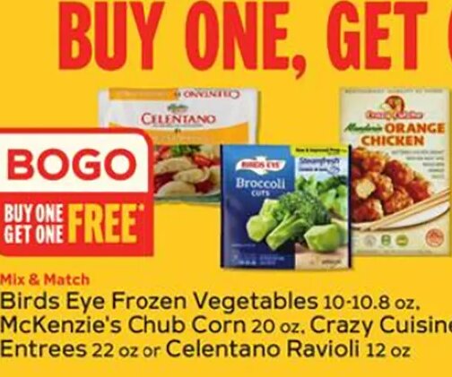 Birds Eye Frozen Vegetables 10-10.8 oz, McKenzie's Chub Corn 20 oz, Crazy Cuisine Entrees 22 oz or Celentano Ravioli 12 oz