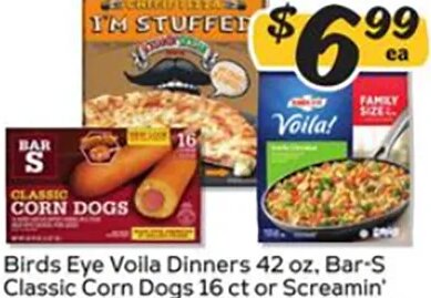 Birds Eye Voila Dinners, Bar-S Classic Corn Dogs, Screamin' Sicilian Stuffed Crust Pizza at Winn-Dixie